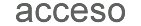 Acceso